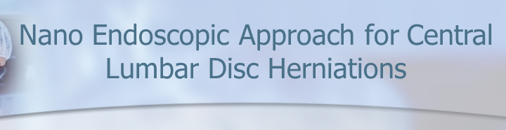 Dr. Luis Lombardi-Nano Endoscopic Approach for Central Lumbar Disc Herniations